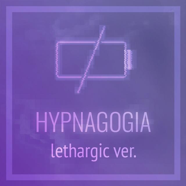 HYPNAGOGIA (lethargic ver.) cover